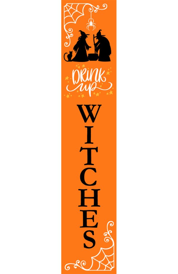 Drink Up Witches Porch Sign