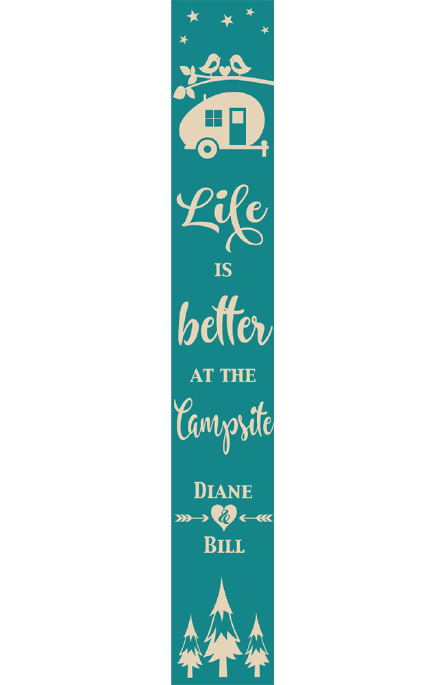 Life is Better at the Campsite (Personalized) Porch Sign