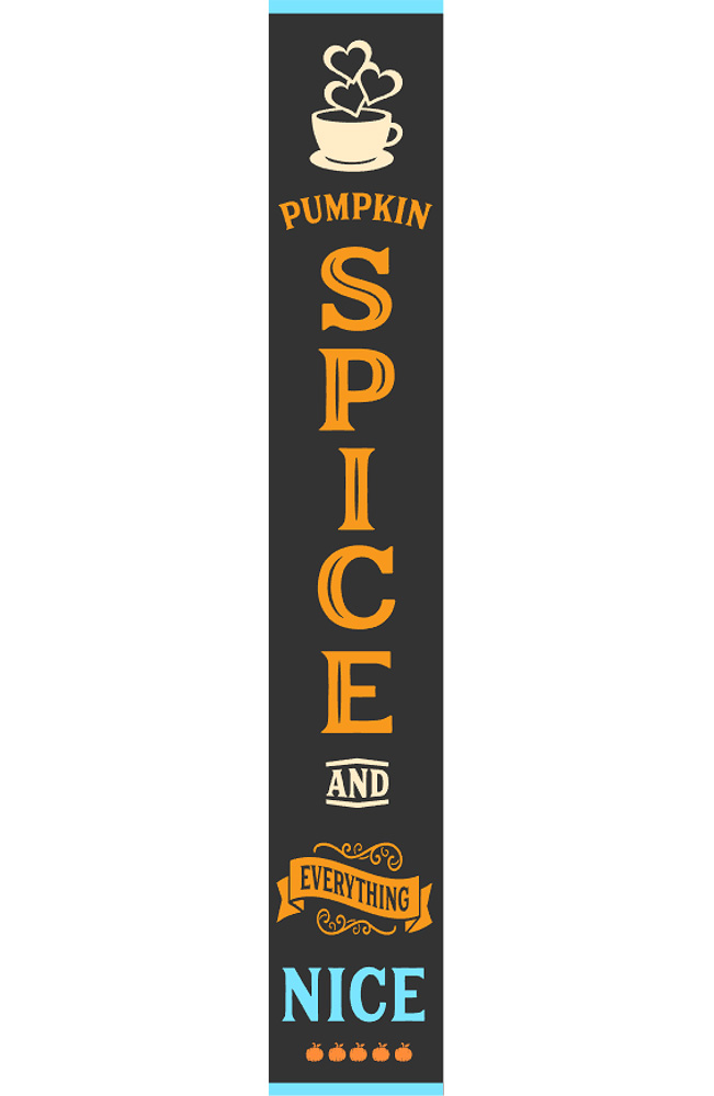 Pumpkin Spice & Everything Nice Porch Sign