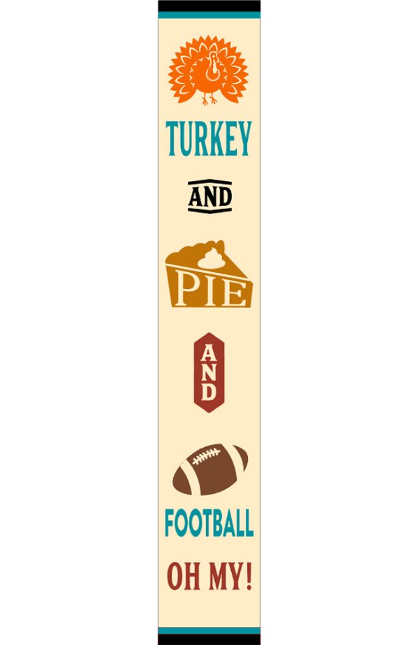Turkey & Pie & Football Oh My! Porch Sign