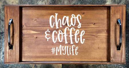 Chaos & Coffee #MyLife Serving Tray