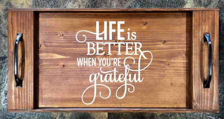 Life is Better When You're Grateful Serving Tray