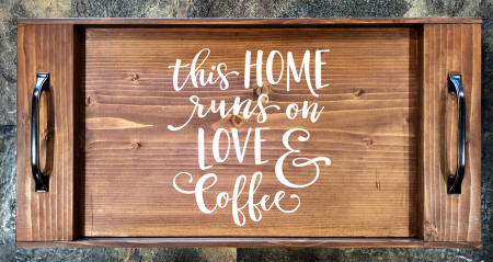 This Home Runs on Love & Coffee Serving Tray