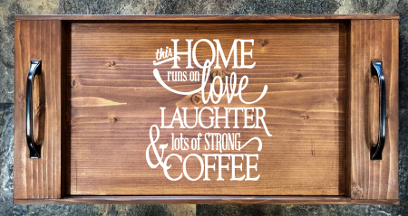 This Home Runs on Love Laughter & Lots of Strong Coffee Serving Tray